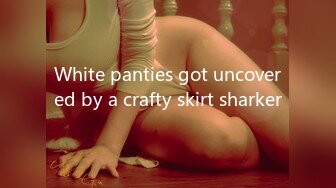 White panties got uncovered by a crafty skirt sharker