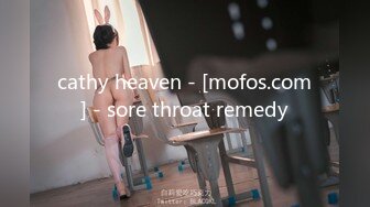 cathy heaven - [mofos.com] - sore throat remedy